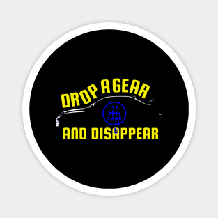 Drop A Gear And Disappear Yellow Tuner Mechanic Car Lover Enthusiast Gift Idea Magnet